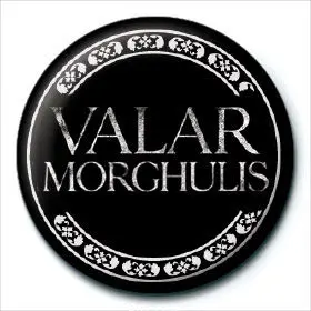 Game of Thrones Valar Morghulis button badge product photo