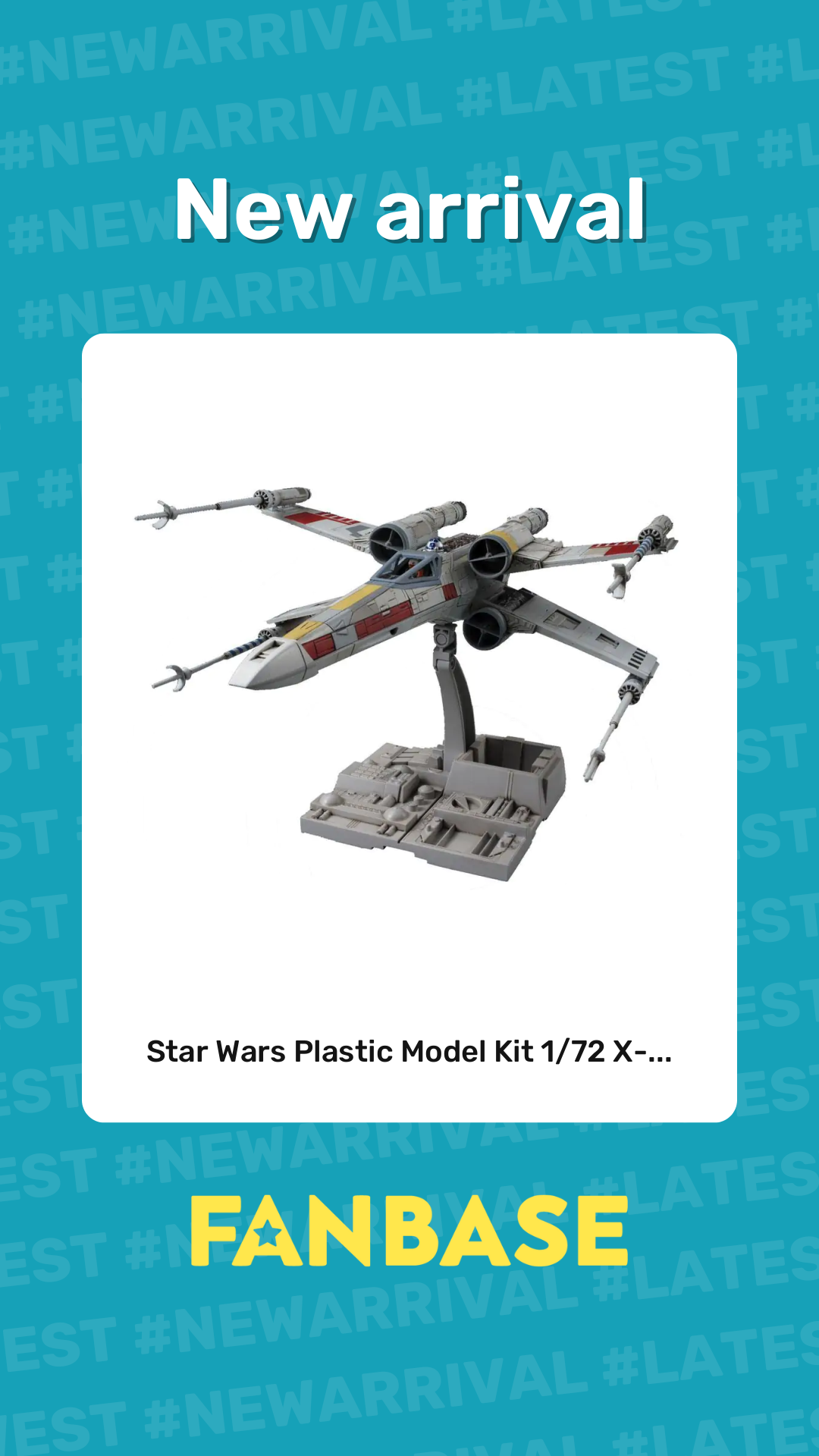 New arrival: Star Wars Plastic Model Kit 1/72 X-...