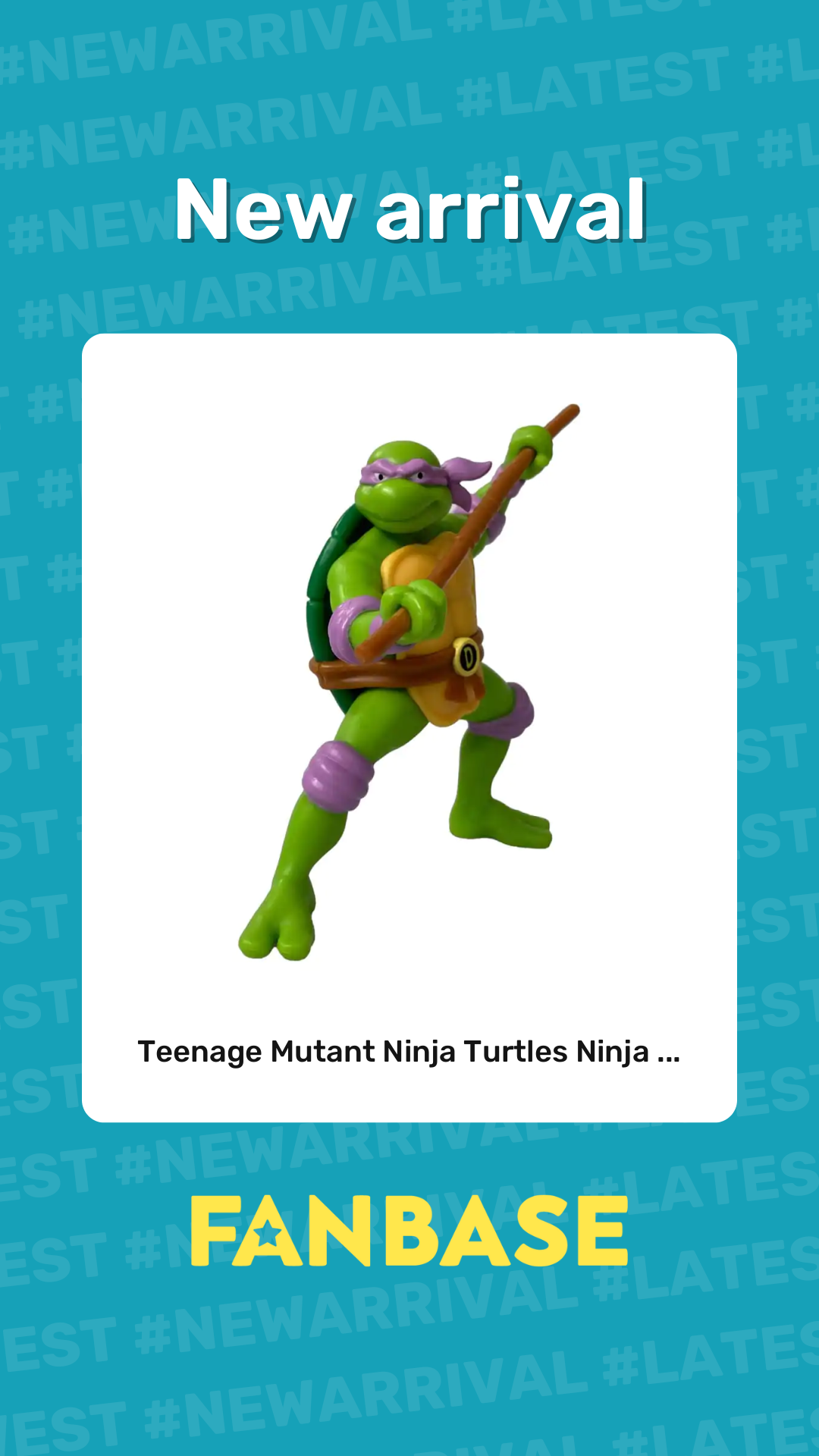 New arrival: Teenage Mutant Ninja Turtles Ninja ...