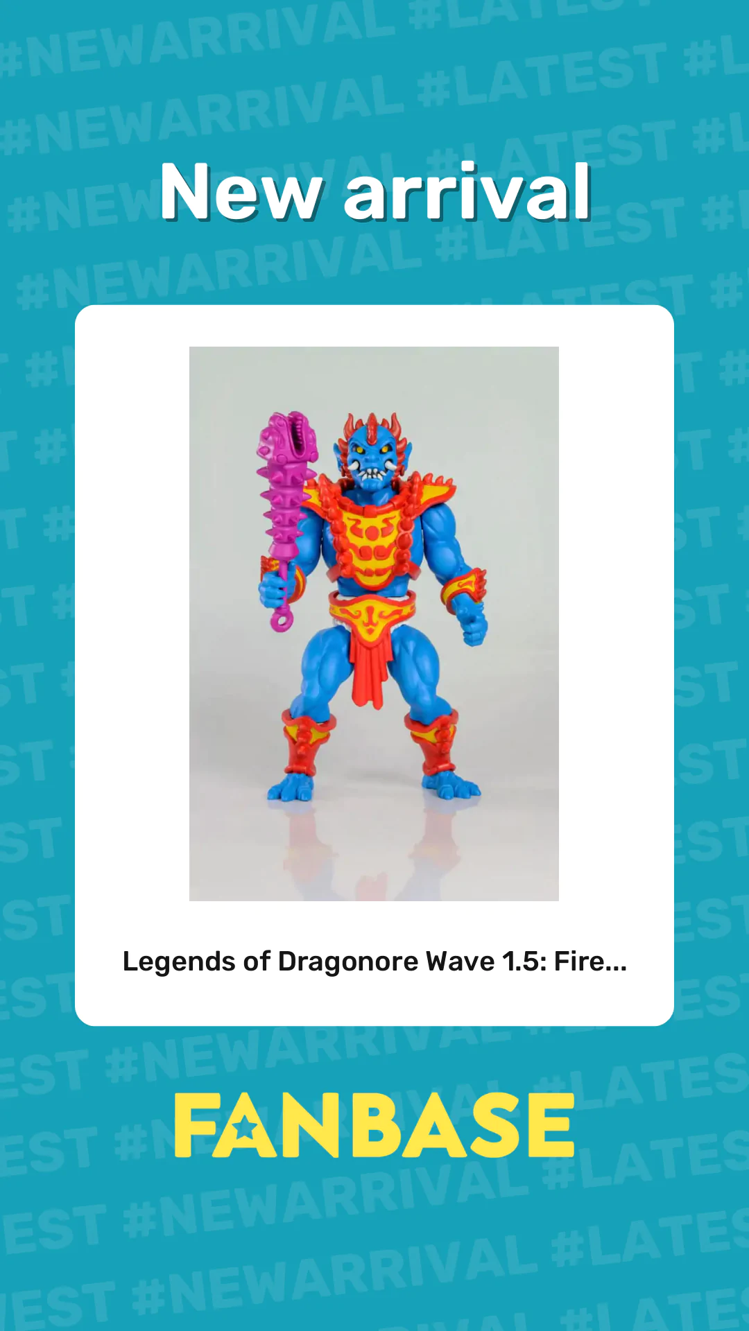 New arrival: Legends of Dragonore Wave 1.5: Fire...