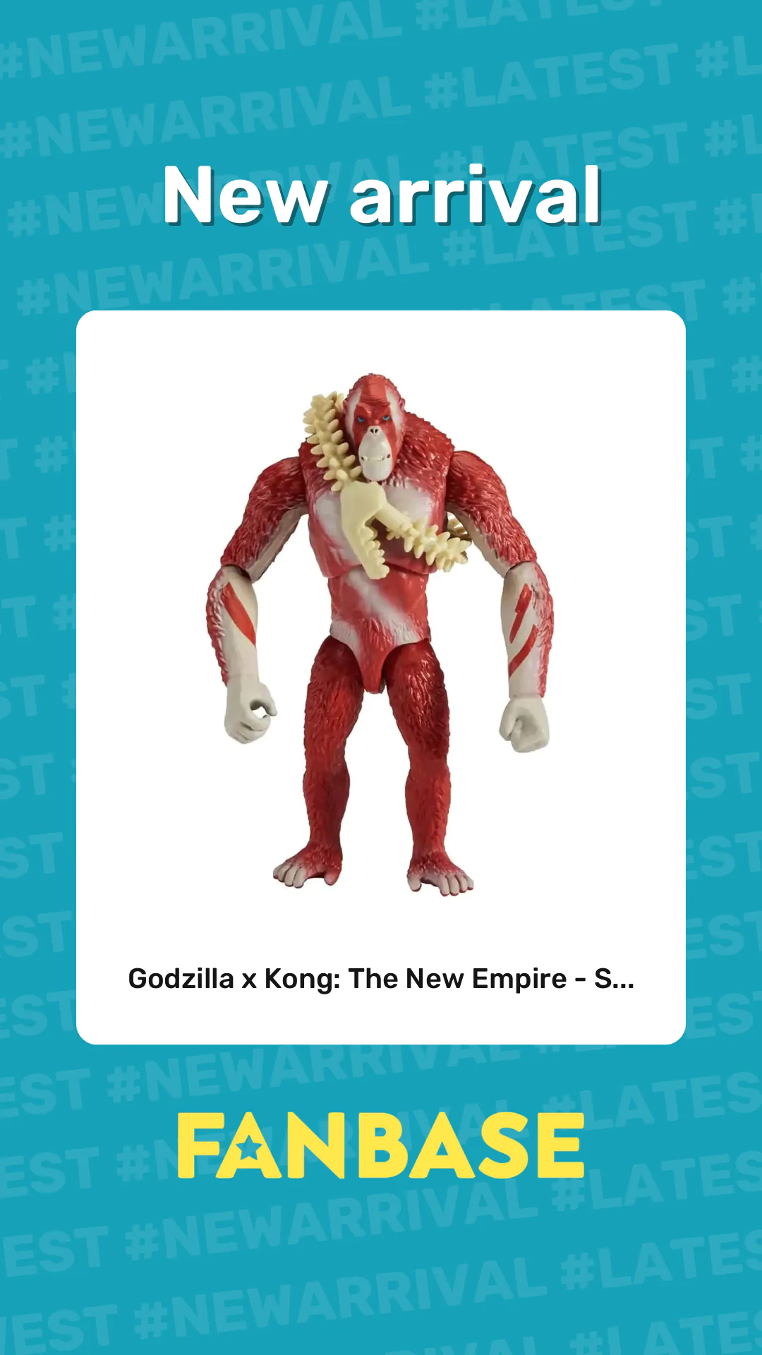 New arrival: Godzilla x Kong: The New Empire - S...